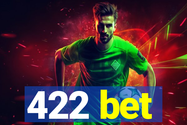 422 bet